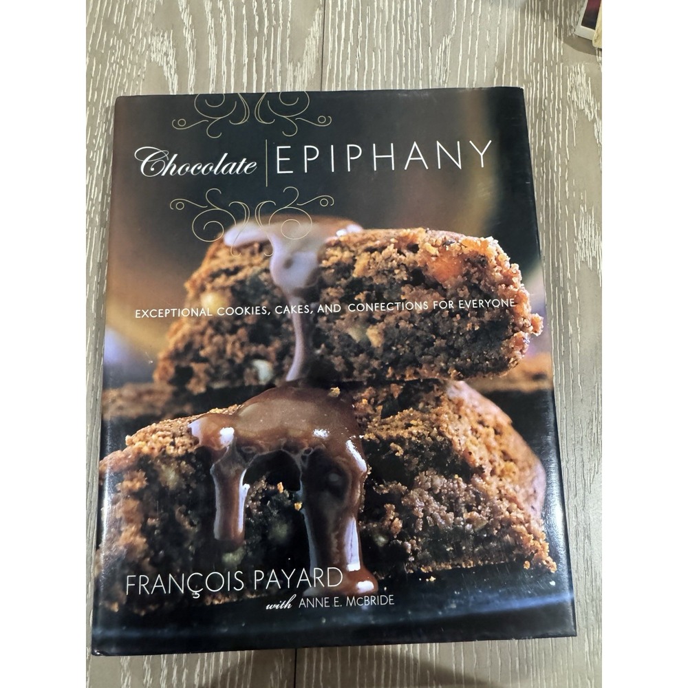Chocolate Epiphany Cookbook Francois Payard Hardcover Dust Jacket